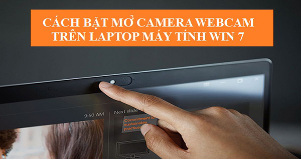 cach bat mo camera webcam tren laptop may tinh win 7