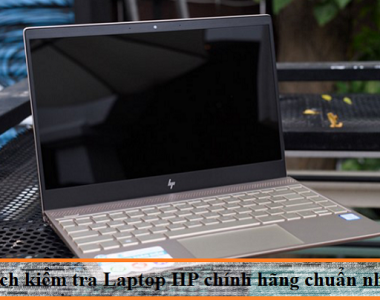 cach check kiem tra laptop hp chinh hang chuan nhat