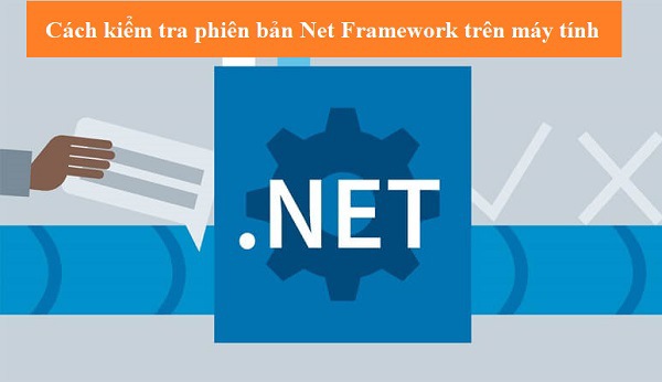 cach kiem tra phien ban net framework tren may tinh win 7 win 10
