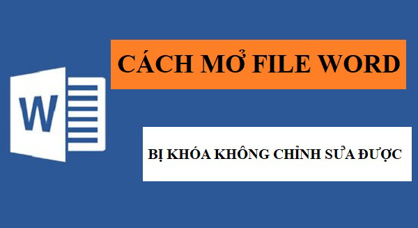 cach mo file word bi khoa khong chinh sua duoc