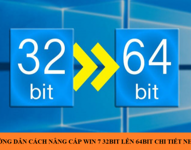 cach-nang-cap-win-7-32bit-len-64bit