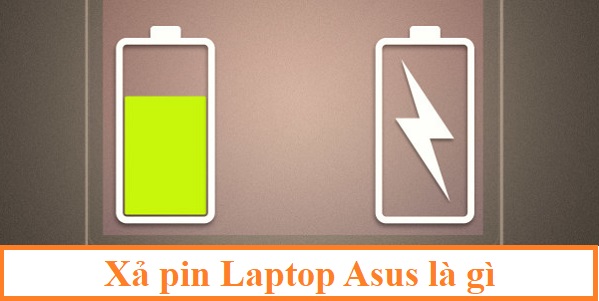 Hướng dẫn cách xả pin Laptop Asus nhanh nhất