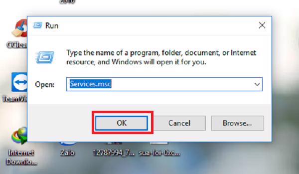 Windows+ R -> nhập lệnh Services.msc -> phím Enter hoặc OK