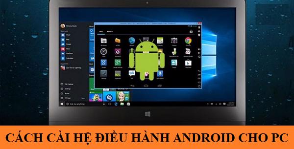 he dieu hanh android cho pc