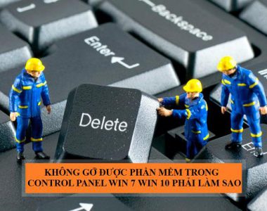 khong go duoc phan mem trong control panel win 7 win 10 phai lam sao
