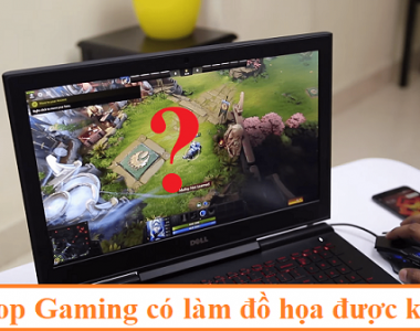 laptop gaming co lam do hoa duoc khong